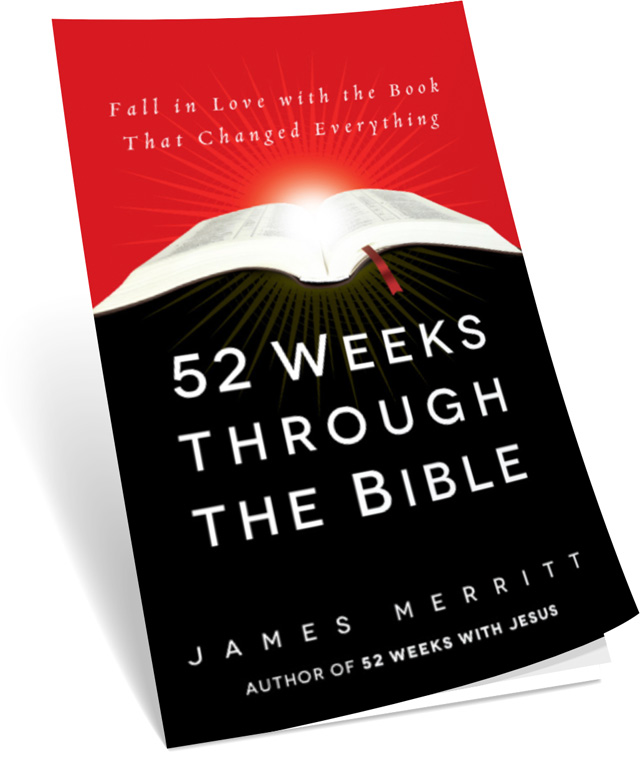 52 Weeks Through the Bible, Fall in Love with the Book That Changed Everything - by James Merritt, Author of 52 Weeks with Jesus
