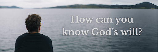 How can you know God's will?